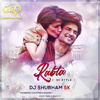 Raabta (SK STYLE) – DJ SHUBHAM SK
